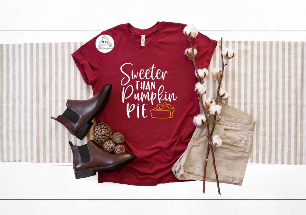 Sweeter than Pumpkin Pie (AVAILABLE IN ALL SIZES)