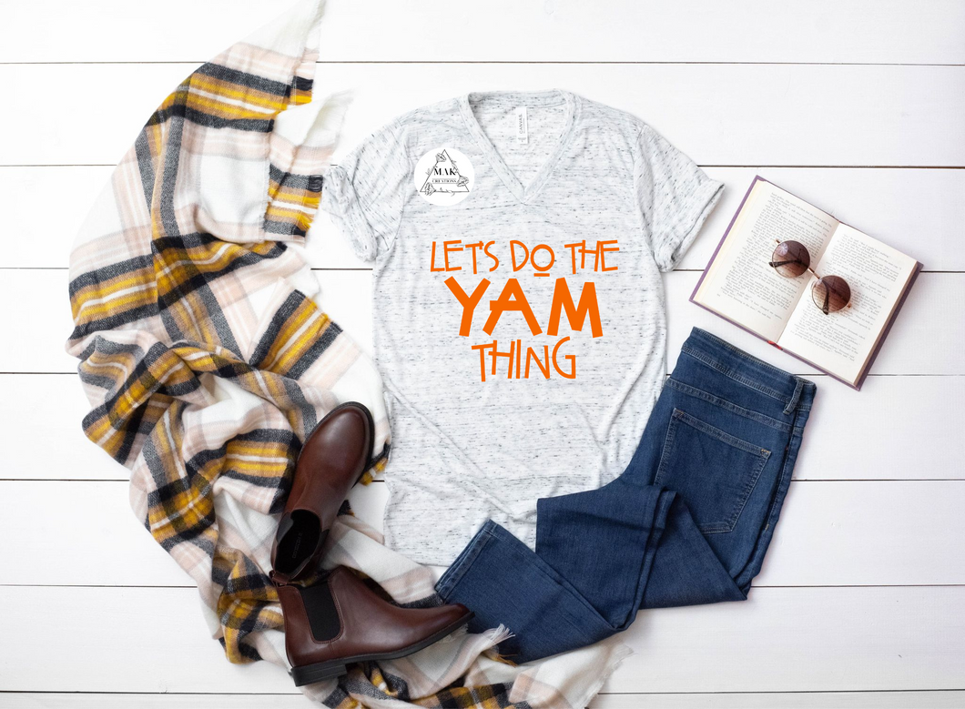 Let's Do the Yam Thing (AVAILABLE IN ALL SIZES)