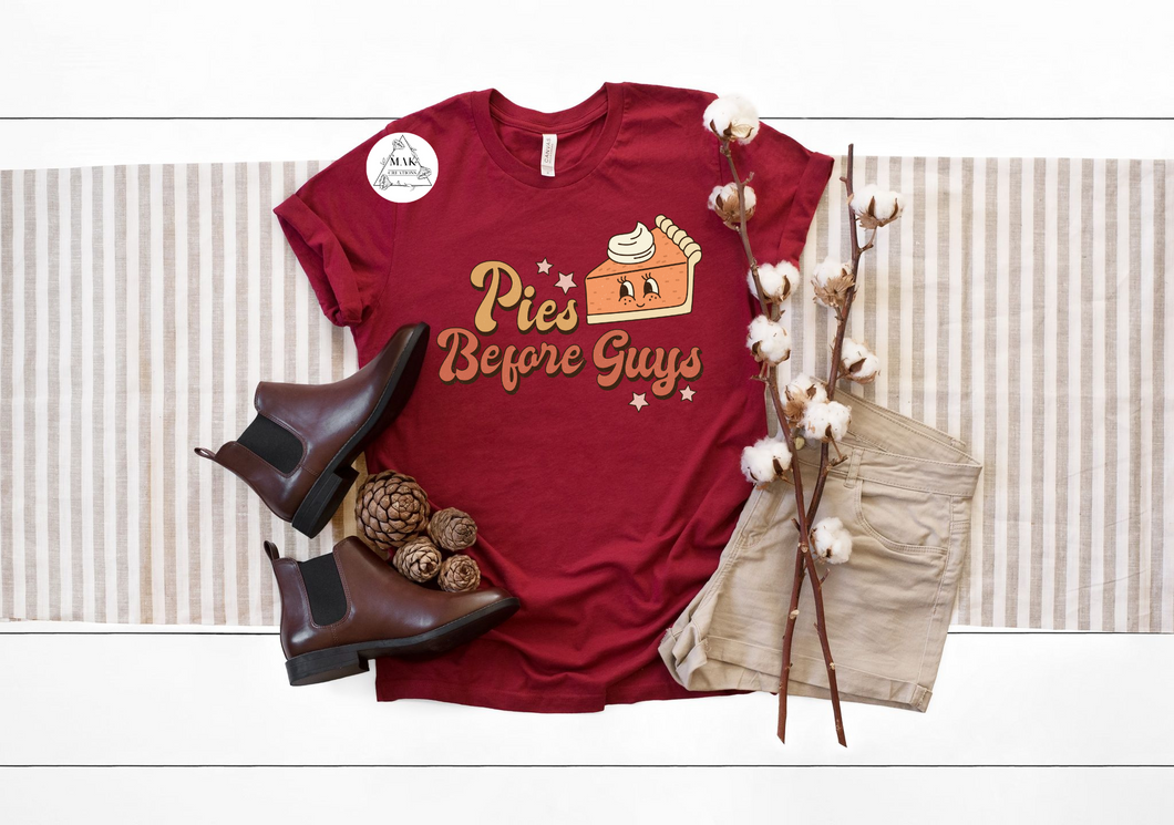 Pies Before Guys (AVAILABLE IN ALL SIZES)