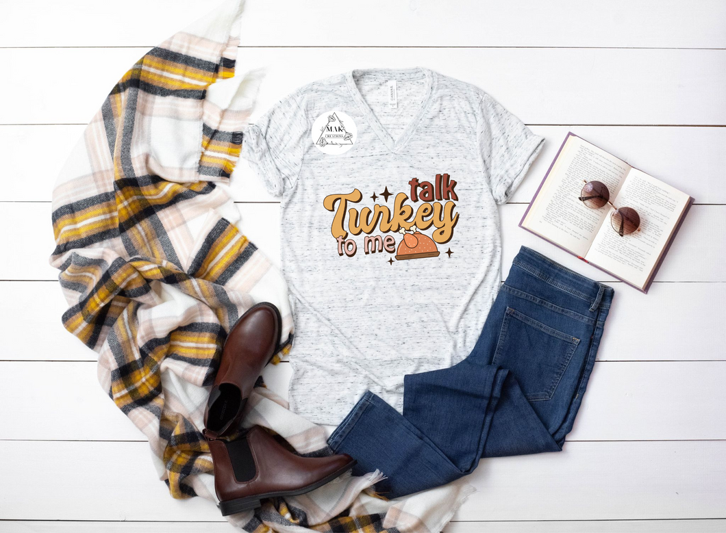 Talk Turkey To Me (AVAILABLE IN ALL SIZES)