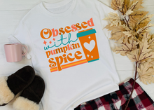 Load image into Gallery viewer, Obsessed with Pumpkin Spice (AVAILABLE IN ALL SIZES)
