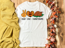 Load image into Gallery viewer, Peace, Love, Thanksgiving (AVAILABLE IN ALL SIZES)
