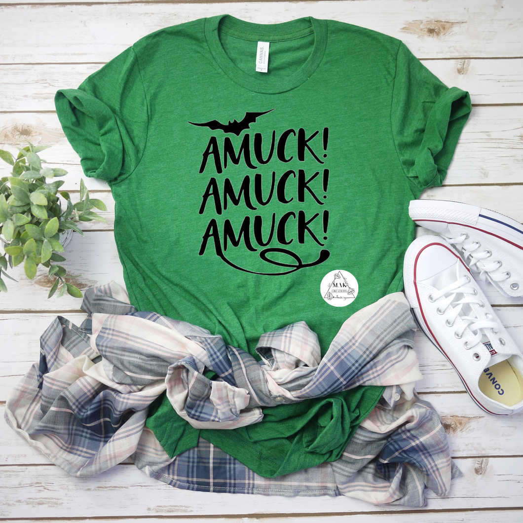 Amuck! (AVAILABLE IN ALL SIZES)