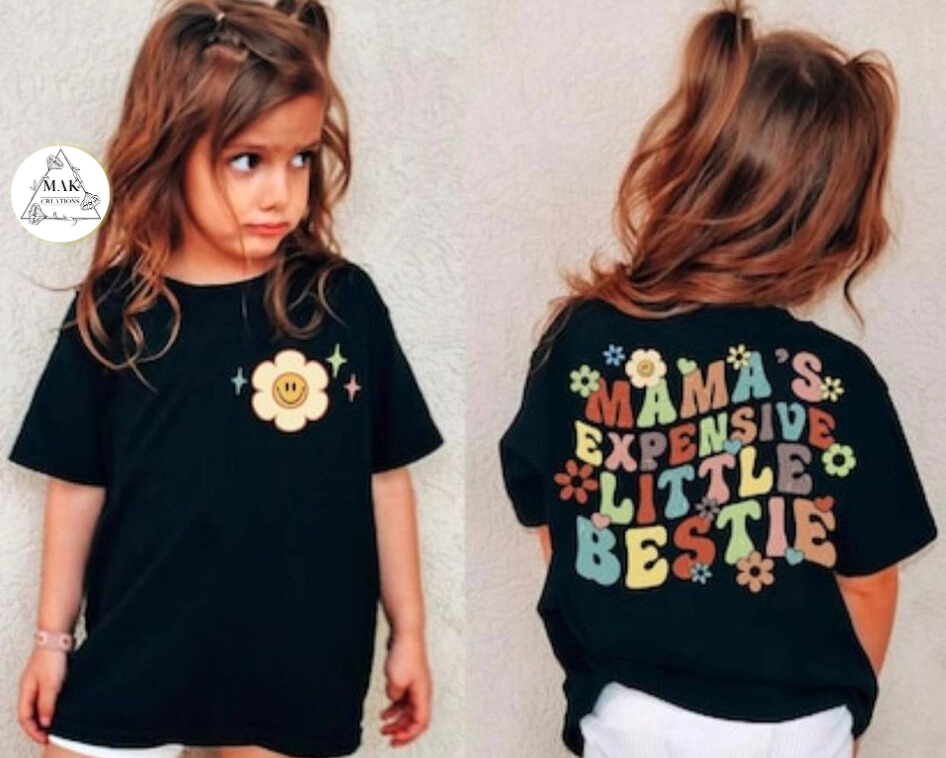 Mama's Expensive Little Bestie (Front & Back)  (AVAILABLE IN ALL SIZES)