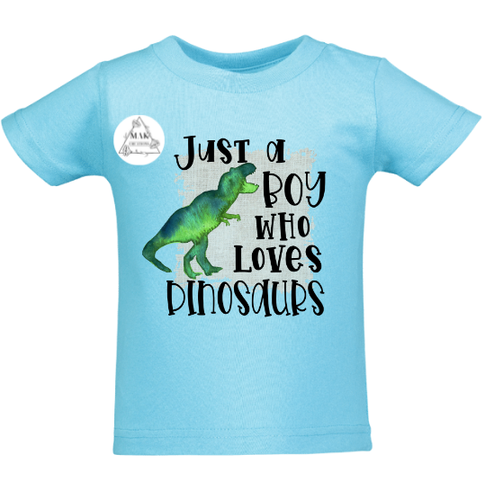 Just a Boy Who Loves Dinosaurs (AVAILABLE IN ALL SIZES)