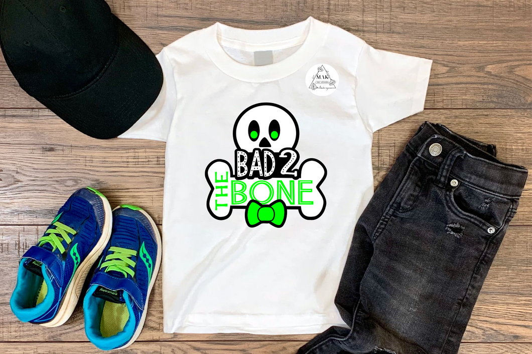 Bad to the Bone (AVAILABLE IN ALL SIZES)