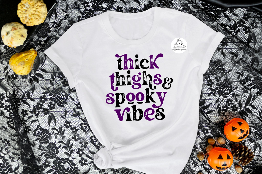 Thick Thighs and Spooky Vibes (AVAILABLE IN ALL SIZES)