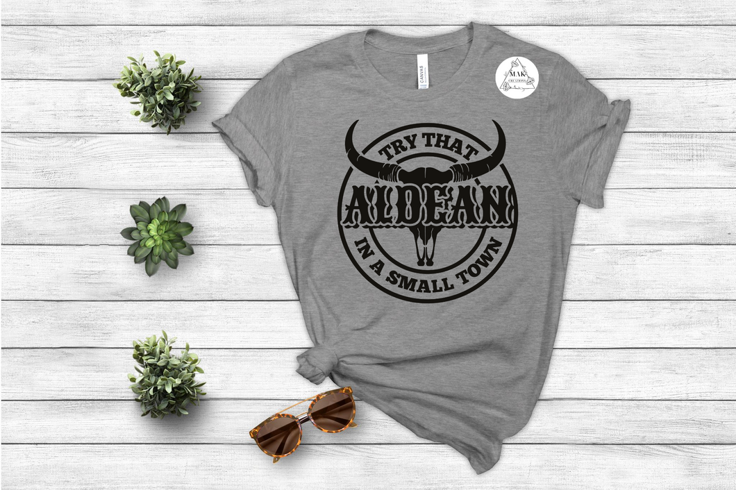 Try That in a Small Town #5 (AVAILABLE IN ALL SIZES)