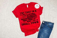 Load image into Gallery viewer, Try That in a Small Town #1 (AVAILABLE IN ALL SIZES)
