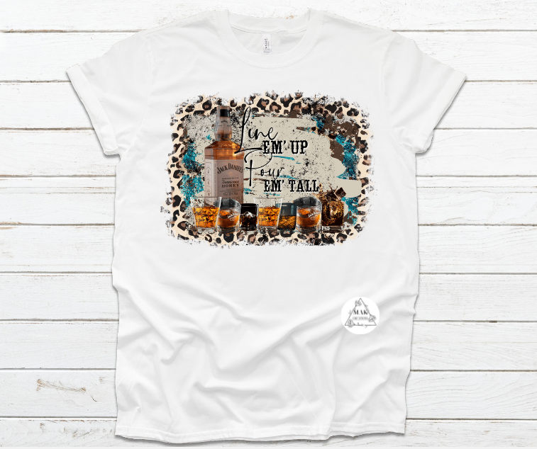 Line Em' Up (AVAILABLE IN ALL SIZES)