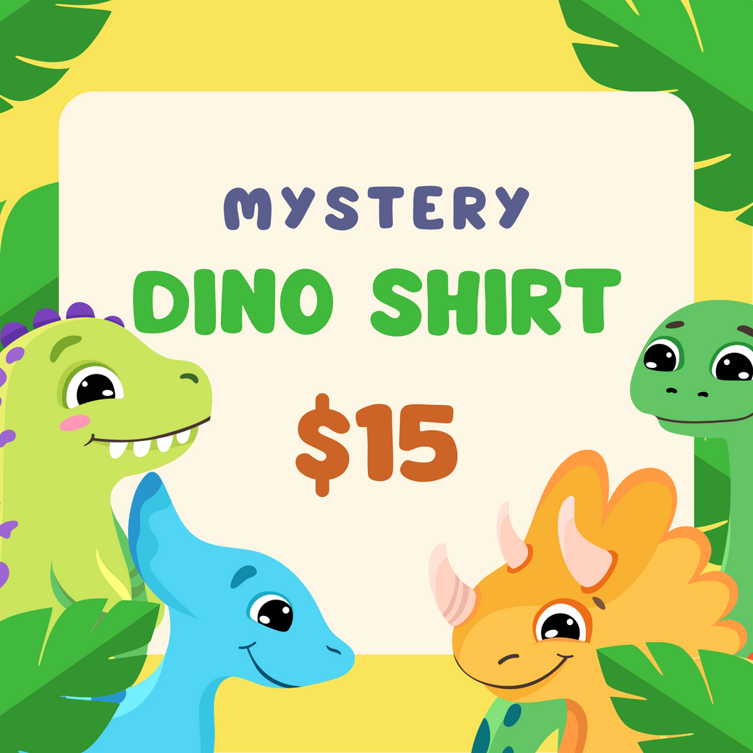 $15 MYSTERY Dino Shirt (All Sizes Available)
