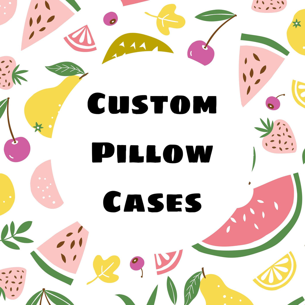 Custom Pillow Case (Any Design Can Be Placed on Pillow Case)