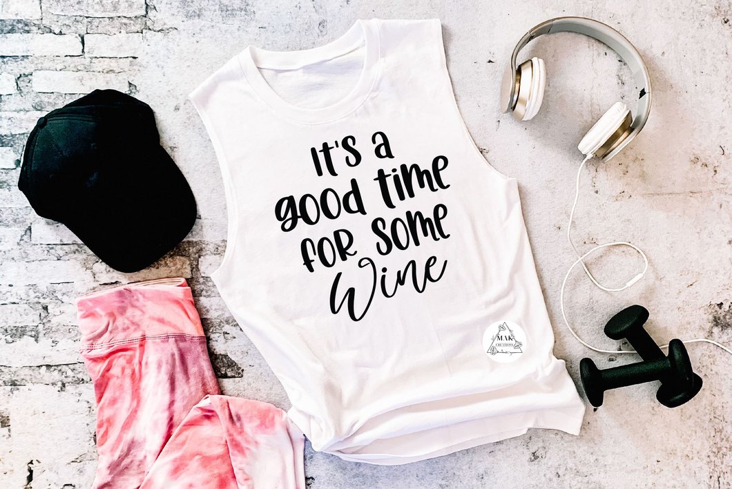 It's a Good Time for Some Wine (AVAILABLE IN ALL SIZES)
