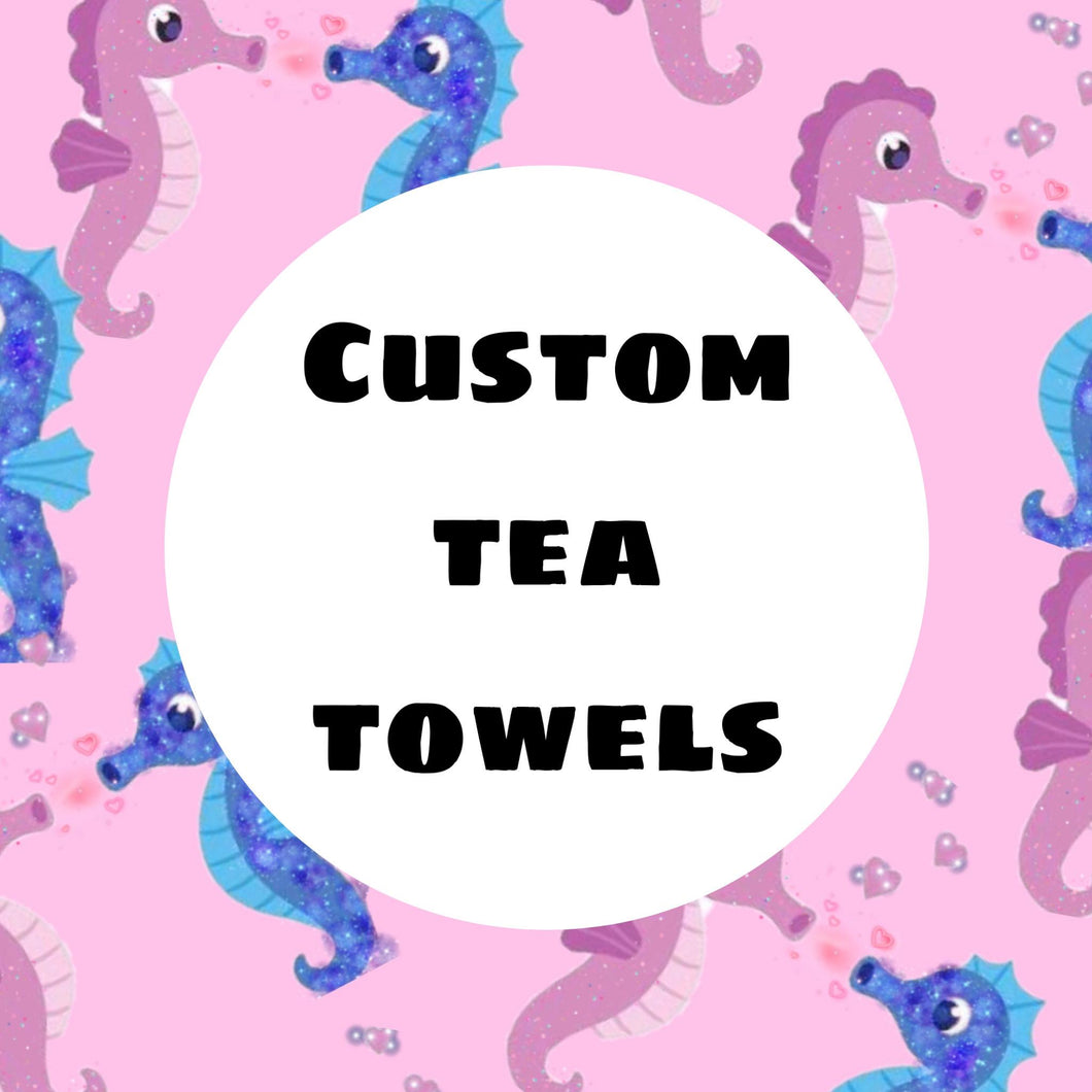 Custom Tea Towel (Any Design Can Be Placed on Tea Towel)