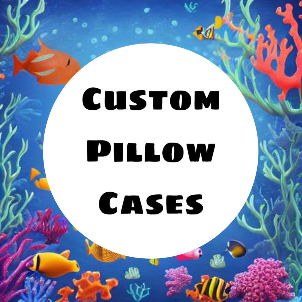 Custom Pillow Case (Any Design Can Be Placed on Pillow Case)