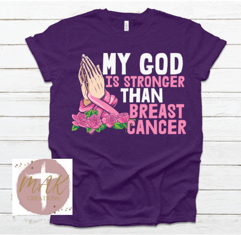 My God is Stronger Than Breast Cancer (AVAILABLE IN ALL SIZES)