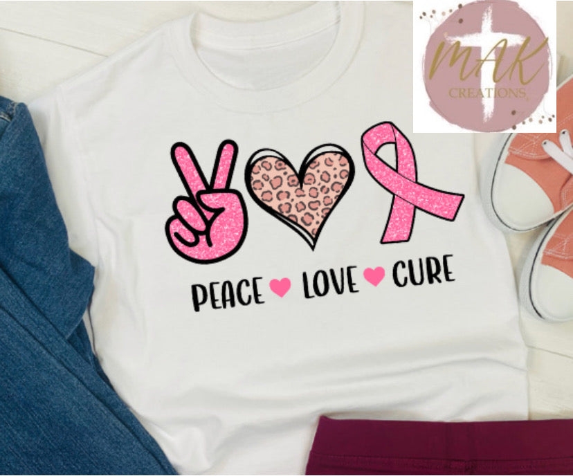 Peace Love Cure #4 (AVAILABLE IN ALL SIZES)