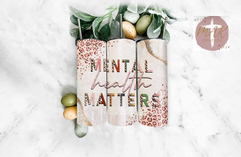 Mental Health Matters (20 oz Skinny Tumbler)