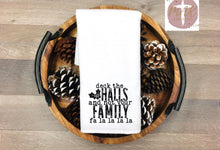 Load image into Gallery viewer, Deck The Halls And Not Your Family (AVAILABLE IN ALL SIZES)
