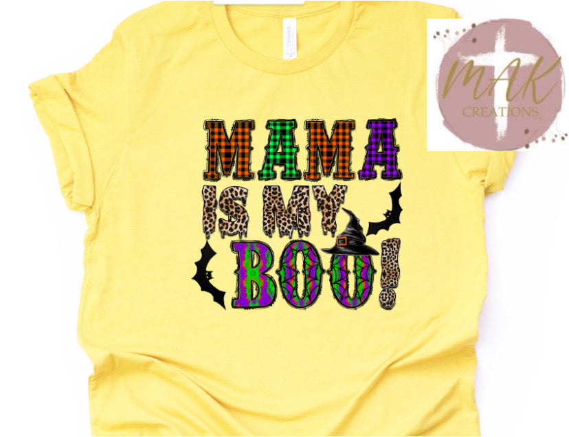 Mama is my Boo (AVAILABLE IN ALL SIZES)