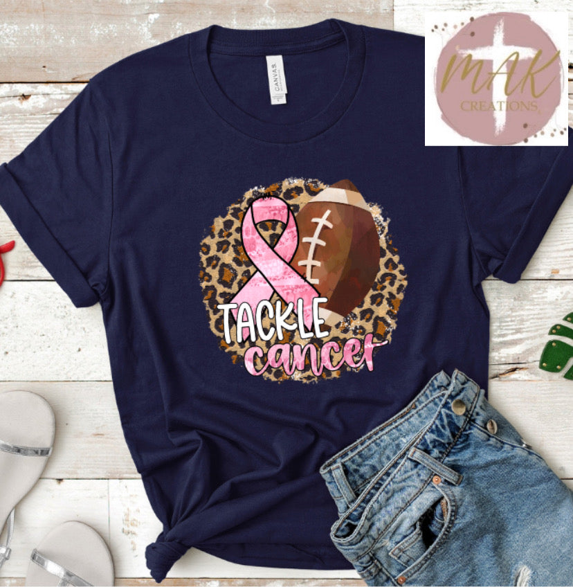 Tackle Cancer  (AVAILABLE IN ALL SIZES)