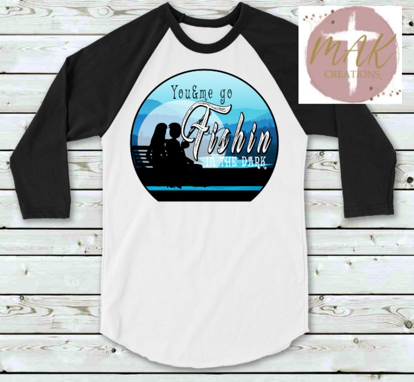 You & Me Go Fishing In the Dark (AVAILABLE IN ALL SIZES)