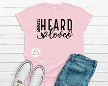 Load image into Gallery viewer, Seen Heard Loved (AVAILABLE IN ALL SIZES)
