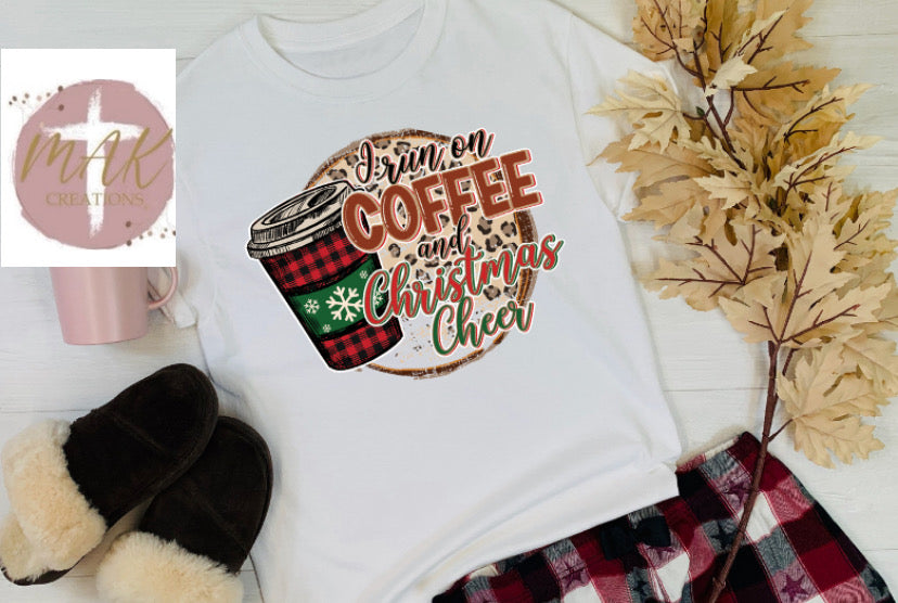 I Run of Coffee and Christmas Cheer (AVAILABLE IN ALL SIZES)