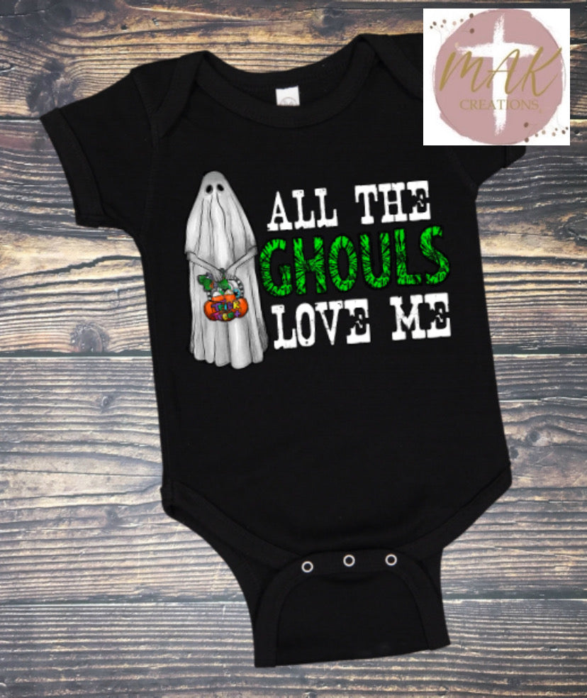 All the Ghouls Love Me (AVAILABLE IN ALL SIZES)