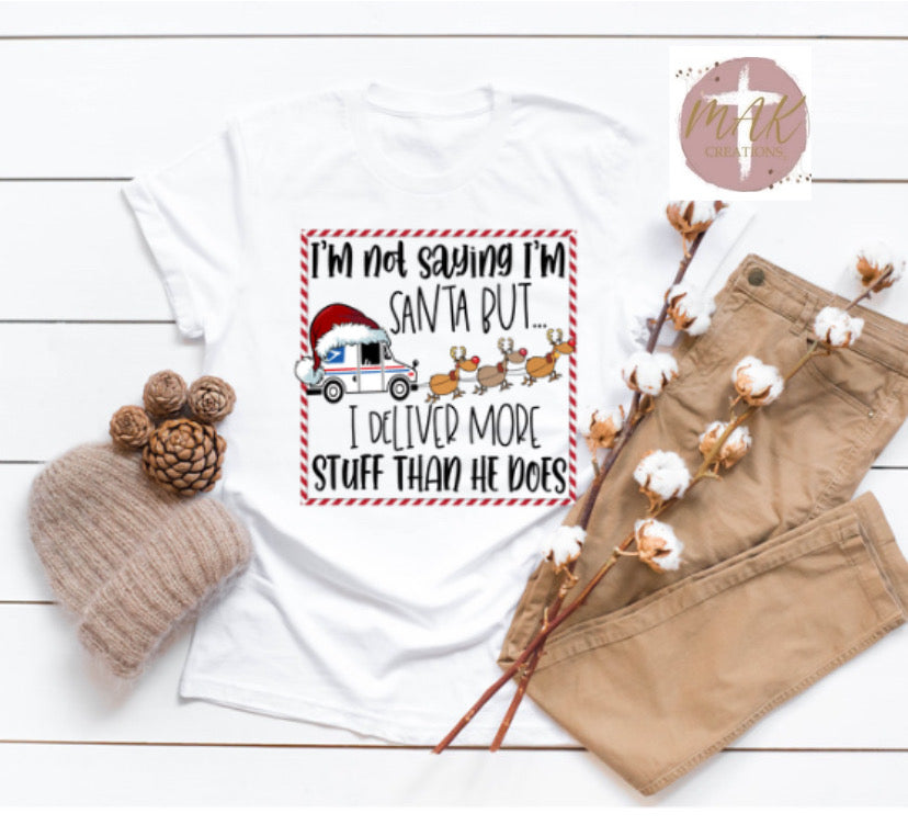 I’m Not Saying I’m Santa BUT(AVAILABLE IN ALL SIZES)