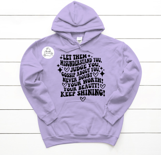 Let Them Misunderstand You (AVAILABLE IN ALL SIZES)