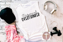 Load image into Gallery viewer, Professional Overthinker (AVAILABLE IN ALL SIZES)
