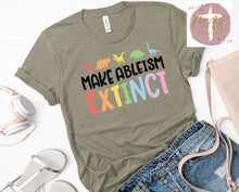 Load image into Gallery viewer, Make Ableism Extinct (AVAILABLE IN ALL SIZES)
