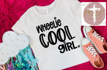Load image into Gallery viewer, Wheelie Cool Girl (AVAILABLE IN ALL SIZES)
