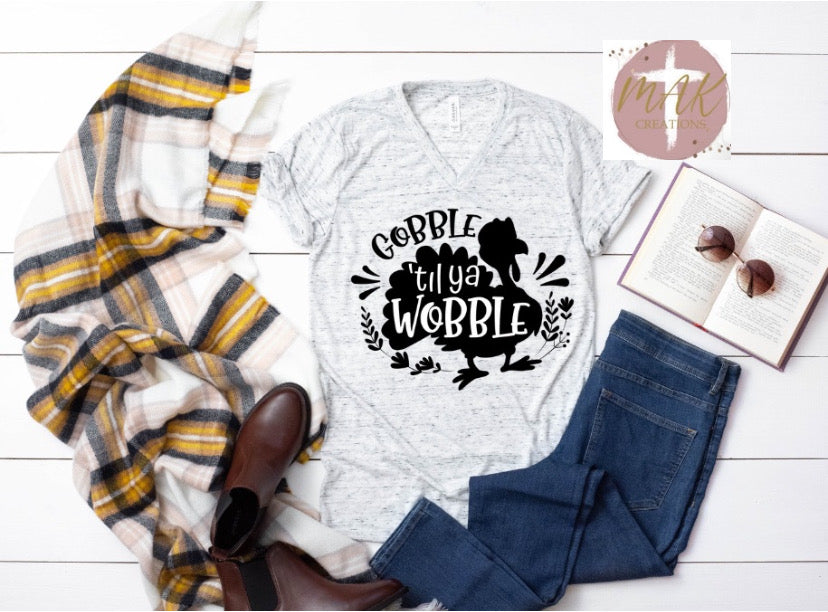 Gobble Till You Wobble (AVAILABLE IN ALL SIZES)