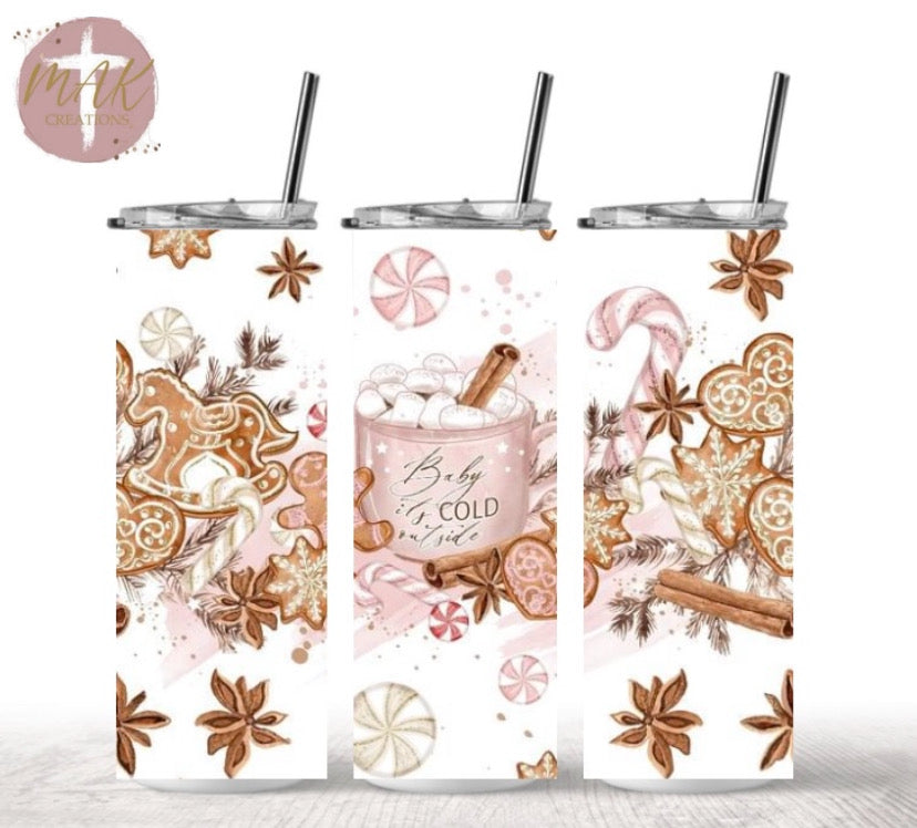 Baby it’s Cold Outside (20 oz Skinny Tumbler)