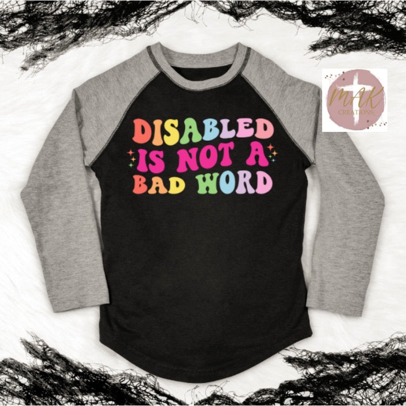 Disabled Is Not A Bad Word (Color Print) (AVAILABLE IN ALL SIZES)