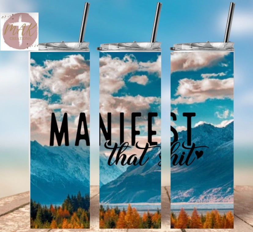 Manifest That Shit (20 oz Skinny Tumbler)