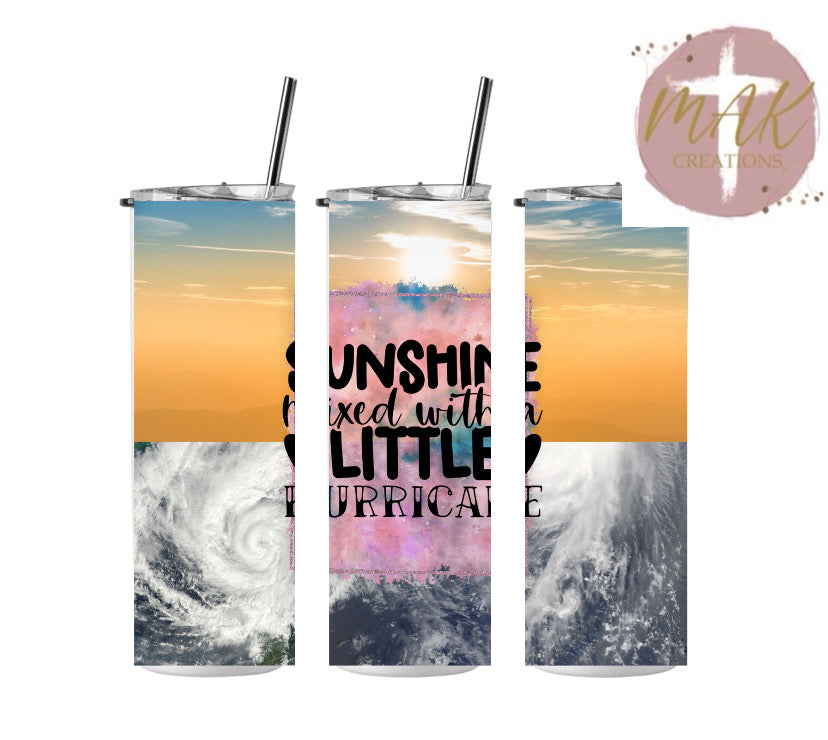 Sunshine Mixed With Alittle Hurricane Tumbler