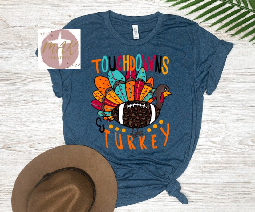 Touchdowns and Turkeys (AVAILABLE IN ALL SIZES)
