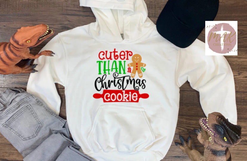 Cuter Than A Christmas Cookie (AVAILABLE IN ALL SIZES)
