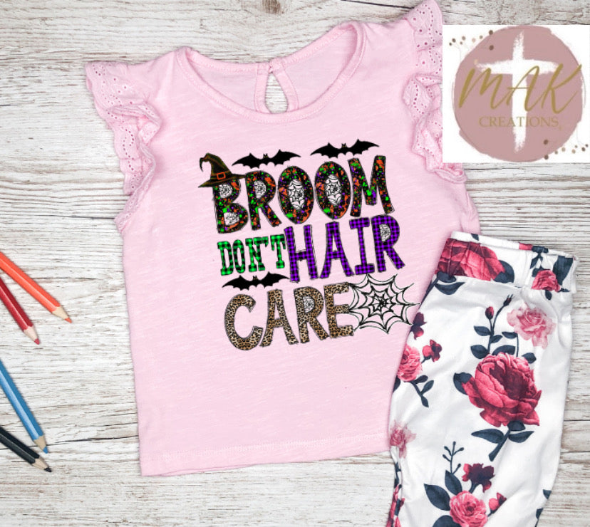 Broom Hair Don’t Care (AVAILABLE IN ALL SIZES)