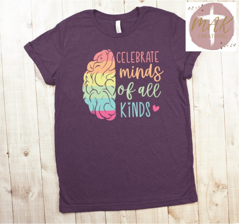 Celebrate Minds of All Kinds (AVAILABLE IN ALL SIZES)
