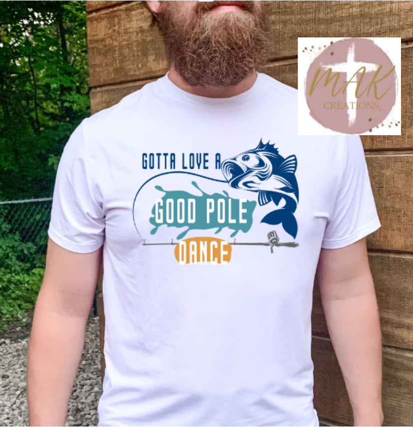 Got To Love A Good Pole Dance (AVAILABLE IN ALL SIZES)