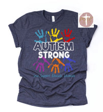 Load image into Gallery viewer, Autism Strong  (AVAILABLE IN ALL SIZES)
