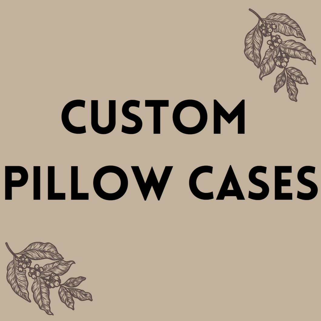 Custom Pillow Case (Any Design Can Be Placed on Pillow Case)
