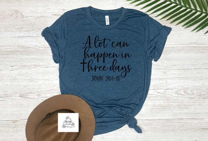 A Lot Can Happen in Three Days (AVAILABLE IN ALL SIZES)