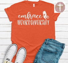 Load image into Gallery viewer, Embrace Neurodiversity (White Print)  (AVAILABLE IN ALL SIZES)
