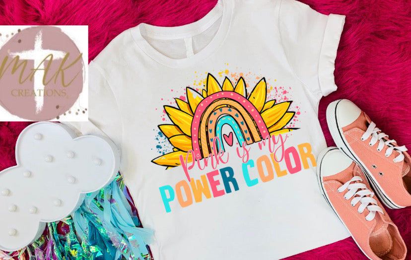 Pink is my Power Color (AVAILABLE IN ALL SIZES)
