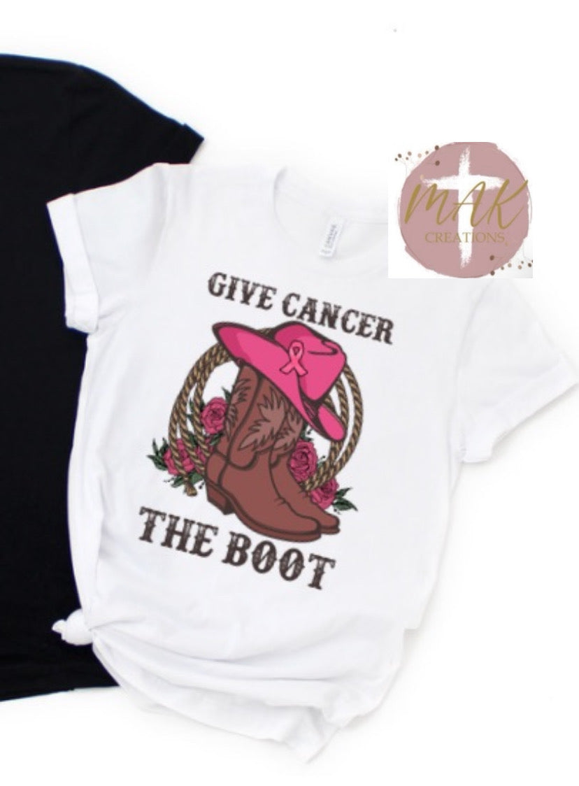 Give Cancer the Boot (AVAILABLE IN ALL SIZES)